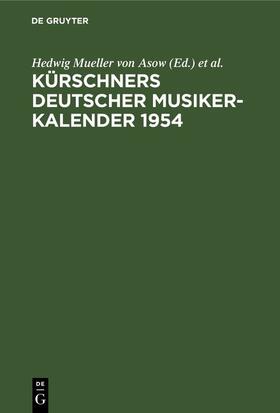 Mueller von Asow |  Kürschners Deutscher Musiker-Kalender 1954 | Buch |  Sack Fachmedien