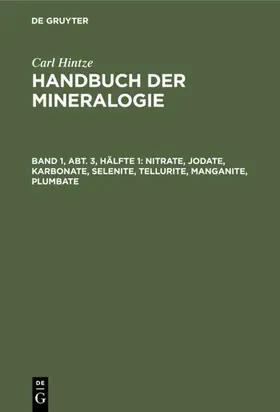Hintze / Chudoba |  Nitrate, Jodate, Karbonate, Selenite, Tellurite, Manganite, Plumbate | Buch |  Sack Fachmedien