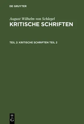 Schlegel |  August Wilhelm von Schlegel: Kritische Schriften. Teil 2 | Buch |  Sack Fachmedien