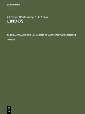 Blinkenberg / Kinch / Carlsbergfondet |  Christian Blinkenberg; K. F. Kinch: Lindos. III: Le sanctuaire d'Athana Lindia et l'architecture lindienne. Tome II | Buch |  Sack Fachmedien