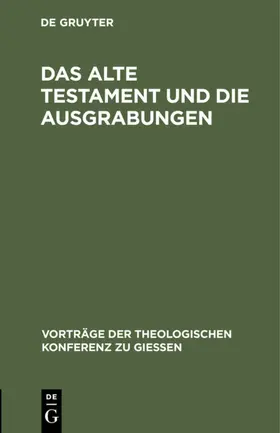 Degruyter |  Das Alte Testament und die Ausgrabungen | Buch |  Sack Fachmedien