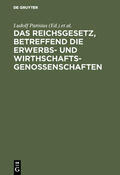 Crüger / Parisius |  Das Reichsgesetz, betreffend die Erwerbs- und Wirthschaftsgenossenschaften | Buch |  Sack Fachmedien