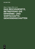 Crüger / Citron / Crecelius |  Das Reichsgesetz, betreffend die Erwerbs- und Wirtschaftsgenossenschaften | Buch |  Sack Fachmedien