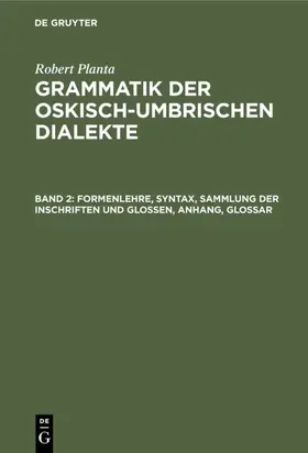 Planta |  Formenlehre, Syntax, Sammlung der Inschriften und Glossen, Anhang, Glossar | Buch |  Sack Fachmedien