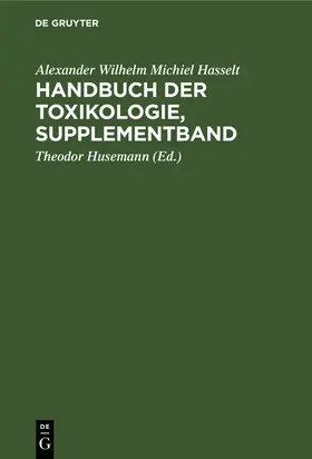 Hasselt / Husemann |  Handbuch der Toxikologie, Supplementband | Buch |  Sack Fachmedien