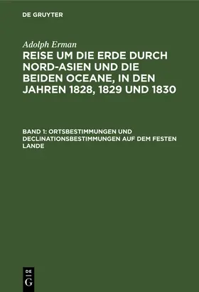 Erman |  Ortsbestimmungen und Declinationsbestimmungen auf dem festen Lande | Buch |  Sack Fachmedien