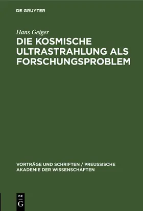 Geiger | Die kosmische Ultrastrahlung als Forschungsproblem | Buch | 978-3-11-120556-4 | sack.de