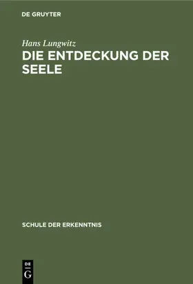 Lungwitz |  Die Entdeckung der Seele | Buch |  Sack Fachmedien