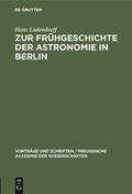 Ludendorff |  Zur Frühgeschichte der Astronomie in Berlin | Buch |  Sack Fachmedien