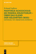 Lefèvre / Lefe`vre |  Lefèvre, E: Martinus Schoockius: De Miseria Eruditorum - Übe | Buch |  Sack Fachmedien