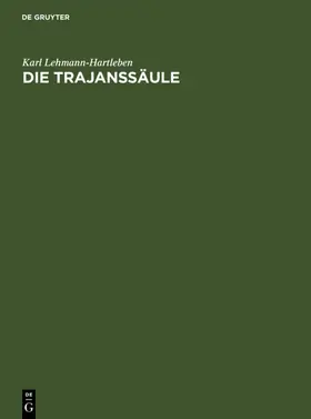 Lehmann-Hartleben | Die Trajanssäule | Buch | 978-3-11-121044-5 | www.sack.de