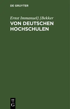 [Bekker | Von deutschen Hochschulen | Buch | 978-3-11-121046-9 | www.sack.de