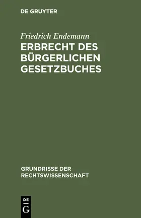 Endemann |  Erbrecht des Bürgerlichen Gesetzbuches | Buch |  Sack Fachmedien