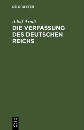 Arndt |  Die Verfassung des Deutschen Reichs | Buch |  Sack Fachmedien