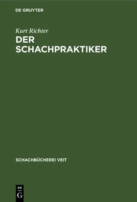 Richter | Der Schachpraktiker | Buch | 978-3-11-121338-5 | www.sack.de