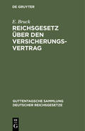 Bruck |  Reichsgesetz über den Versicherungsvertrag | Buch |  Sack Fachmedien