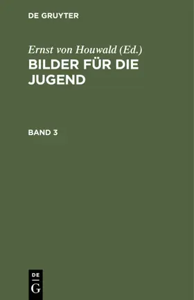 Houwald |  Bilder für die Jugend. Band 3 | Buch |  Sack Fachmedien