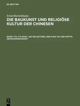 Boerschmann |  P'u t'o shan - Die heilige Insel der Kuan yin, der Göttin der Barmherzigkeit | Buch |  Sack Fachmedien