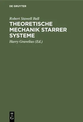 Ball / Gravelius |  Theoretische Mechanik starrer Systeme | Buch |  Sack Fachmedien
