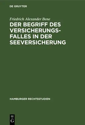 Bene | Der Begriff des Versicherungsfalles in der Seeversicherung | Buch | 978-3-11-121993-6 | sack.de