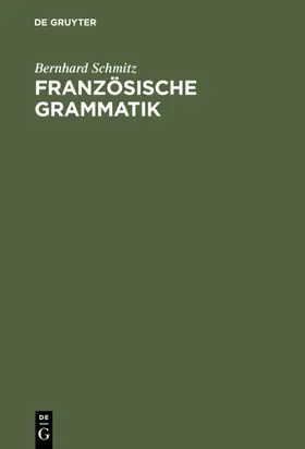 Schmitz |  Französische Grammatik | Buch |  Sack Fachmedien