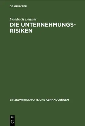 Leitner |  Die Unternehmungsrisiken | Buch |  Sack Fachmedien