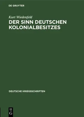 Wiedenfeld |  Der Sinn deutschen Kolonialbesitzes | Buch |  Sack Fachmedien