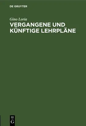 Loria |  Vergangene und künftige Lehrpläne | Buch |  Sack Fachmedien