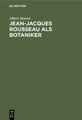 Jansen |  Jean-Jacques Rousseau als Botaniker | Buch |  Sack Fachmedien