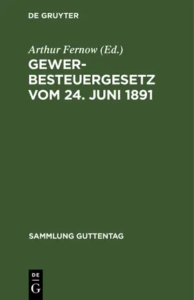 Fernow |  Gewerbesteuergesetz vom 24. Juni 1891 | Buch |  Sack Fachmedien