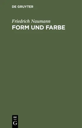 Naumann | Form und Farbe | Buch | 978-3-11-122830-3 | www.sack.de