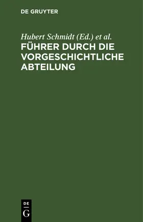Schmidt |  Führer durch die vorgeschichtliche Abteilung | Buch |  Sack Fachmedien