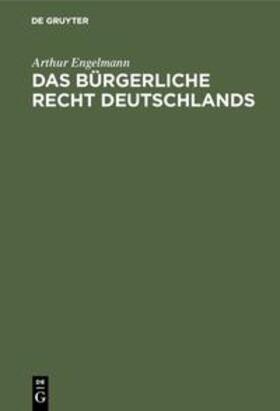 Engelmann |  Das bürgerliche Recht Deutschlands | Buch |  Sack Fachmedien