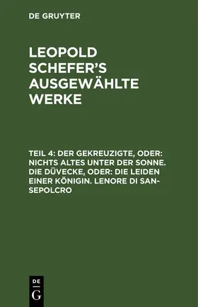 Schefer |  Der Gekreuzigte, oder: nichts Altes unter der Sonne. Die Düvecke, oder: die Leiden einer Königin. Lenore di San-Sepolcro | Buch |  Sack Fachmedien