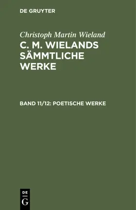 Wieland | Poetische Werke | Buch | 978-3-11-123792-3 | www.sack.de