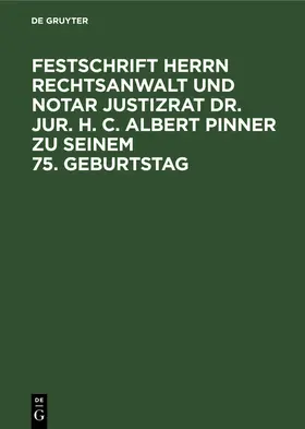 Bergmann / Schaefer |  Festschrift Herrn Rechtsanwalt und Notar Justizrat Dr. jur. h. c. Albert Pinner zu seinem 75. Geburtstag | Buch |  Sack Fachmedien