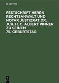 Bergmann / Schaefer |  Festschrift Herrn Rechtsanwalt und Notar Justizrat Dr. jur. h. c. Albert Pinner zu seinem 75. Geburtstag | Buch |  Sack Fachmedien