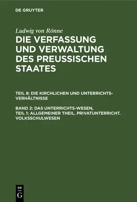 Rönne |  Das Unterrichts-Wesen, Teil 1: Allgemeiner Theil. Privatunterricht. Volksschulwesen | Buch |  Sack Fachmedien