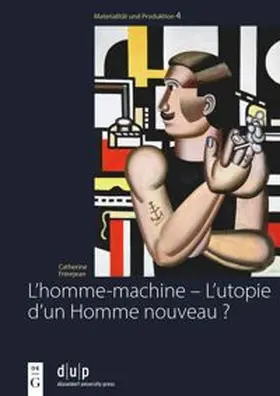 Frèrejean |  L’homme-machine – L’utopie d’un Homme nouveau ? | Buch |  Sack Fachmedien