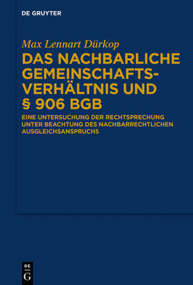 Dürkop | Das nachbarliche Gemeinschaftsverhältnis und § 906 BGB | Buch | sack.de