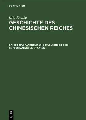 Franke | Das Altertum und das Werden des konfuzianischen Staates | Buch | 978-3-11-124000-8 | www.sack.de