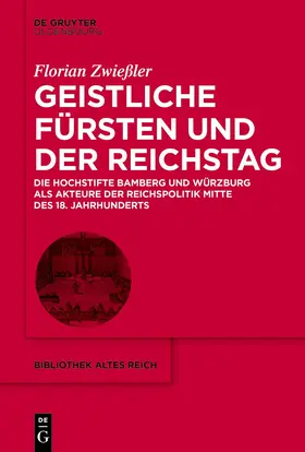 Zwießler |  Geistliche Fürsten und der Reichstag | eBook | Sack Fachmedien