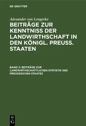 Lengerke |  Beiträge zur landwirthschaftlichen Statistik des Preußischen Staates | Buch |  Sack Fachmedien