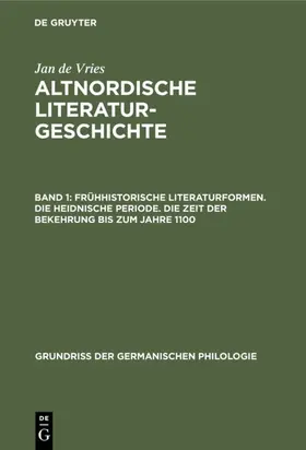 Vries |  Frühhistorische Literaturformen. Die heidnische Periode. Die Zeit der Bekehrung bis zum Jahre 1100 | Buch |  Sack Fachmedien