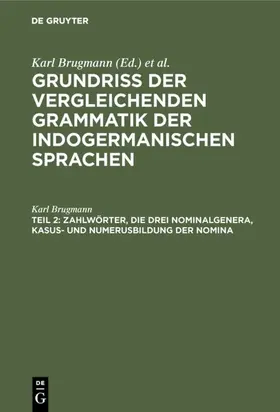 Brugmann |  Zahlwörter, die drei Nominalgenera, Kasus- und Numerusbildung der Nomina | Buch |  Sack Fachmedien