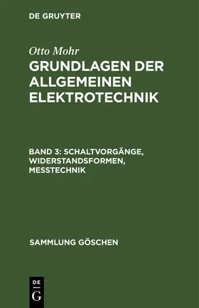 Mohr | Schaltvorgänge, Widerstandsformen, Messtechnik | Buch | 978-3-11-124508-9 | www.sack.de
