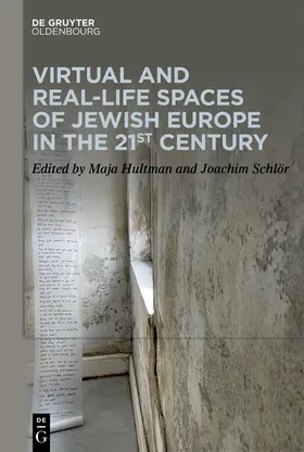 Hultman / Schlör |  Virtual and Real-Life Spaces of Jewish Europe in the 21st Century | Buch |  Sack Fachmedien