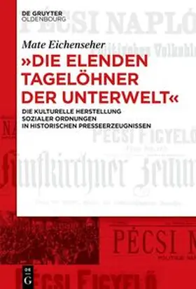Eichenseher |  "Die elenden Tagelöhner der Unterwelt" | eBook | Sack Fachmedien