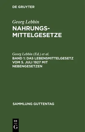 Gießner / Lebbin |  Das Lebensmittelgesetz vom 5. Juli 1927 mit Nebengesetzen | Buch |  Sack Fachmedien