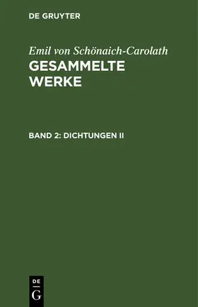 Schönaich-Carolath |  Dichtungen II | Buch |  Sack Fachmedien
